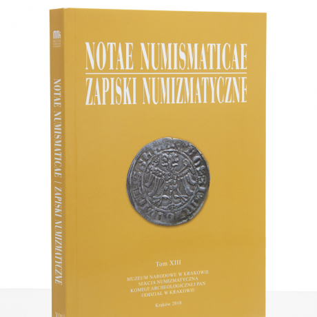 Notae Numismaticae.  Zapiski Numizmatyczne. Tom XIII 